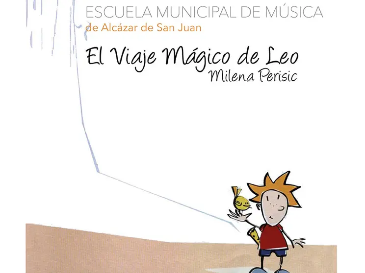 La escuela, en un concierto didáctico en el que intervienen alumnos y profesores, nos contará la historia de Leo, un niño que tuvo el valor para viajar hacia dentro, explotando sus sueños.