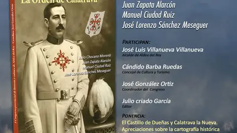 Cartel de la presentaci&oacute;n del libro que recoge las actas del primer congreso sobre la Orden de Calatrava en Aldea del Rey.