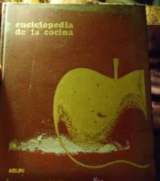 Enciclopedia de la Cocina por José María Centeno Román y Francisco Zarza Toboso. Fuente: todocoleccion.net