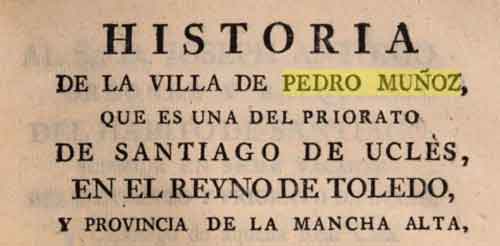Fuente: “Historia de la villa de Pedro Muñoz” por Domingo J. Martínez Falero (1781)