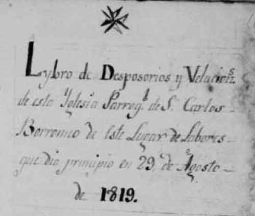 Fuente: Archivo de la Iglesia Parroquial de San Carlos Borromeo de Las Labores. Libro de Desposorios (1819-1857), número 1, f 1.